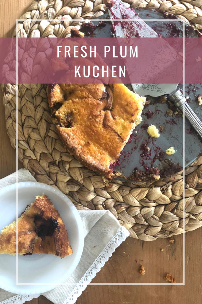 Fresh Plum Kuchen Recipe - Simply Garden - From the Family - From the Garden
