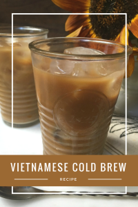 Vietnamese Cold Brew Ice Coffee Recipe with sweetened condensed milk - From the Family With Love