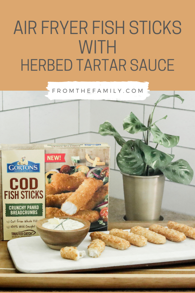 Air fried fish sticks made in the air fryer with homemade herbed tartar sauce with Gorton's Seafood